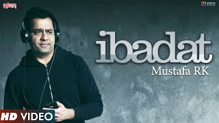 Ibadat Full Video  Mustafa RK  New Hindi Sufi Song 2017  Unisys Music [upl. by Grimona75]