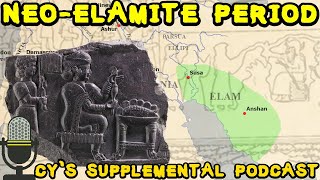 The NeoElamite Period  Elam vs Assyria 1100  550 BC  Supplemental Podcast 6 [upl. by Gass]