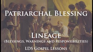 Patriarchal Blessing Lineage  Blessings Warnings and Responsibilities [upl. by Kore]