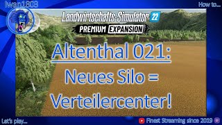 🚜 LS22 Altenthal 021 Neues Silo  Verteilercenter [upl. by Areta164]