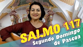 SALMO 117  DAI GRAÇAS AO SENHOR PORQUE ELE É BOM 2º Domingo da Páscoa  Ano A B C [upl. by Mabelle]