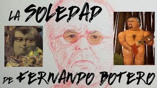 La SOLEDAD de Fernando BOTERO [upl. by Goldshlag]