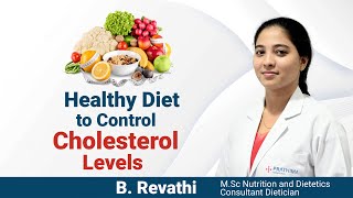 Right Diet  How to Control Cholesterol Levels   Diet Plan  By B Revathi Nutritionist [upl. by Gino]