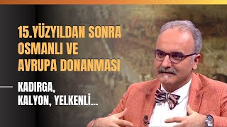 15Yüzyıldan Sonra Osmanlı Ve Avrupa Donanması Kadırga Kalyon Yelkenli [upl. by Zetrom187]