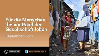 Für die Menschen die am Rand der Gesellschaft leben – Das Video vom Papst 9 – September 2023 [upl. by Yahska]