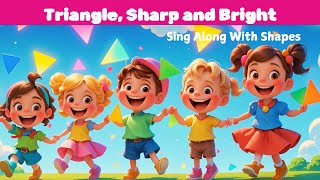 🎶 Triangle Sharp and Bright  Triangle Song for Kids  Fun and Educational Shape Learning [upl. by Sellig]