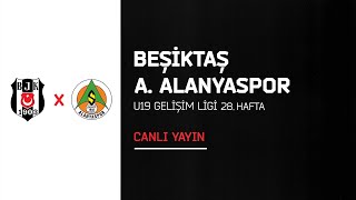 Beşiktaş  Aytemiz Alanyaspor  U19 Gelişim Ligi 28 Hafta  1 Devre [upl. by Ecirpak]