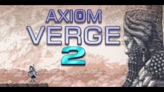 Axiom Verge 2 GAMEPLAY PREVIEW [upl. by Neukam]