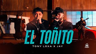 Tony Loya x Jay  El Toñito Video Oficial [upl. by Aramahs51]