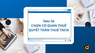 Video 3đ  Chọn cơ quan Thuế quyết toán thuế TNCN đối với cá nhân có thay đổi nơi làm việc 02 [upl. by Ramberg]