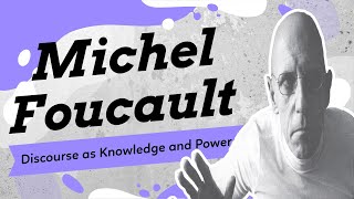 Michel Foucaults Conception of Discourse as Knowledge and Power [upl. by Akaya692]