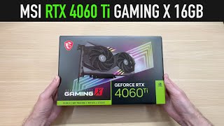 MSI RTX 4060 Ti GAMING X 16GB Unboxing amp Installation [upl. by Oiznun]