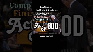 John MacArthur  Justification amp Sanctification  johnmacarthur paulwasher voddiebaucham bible [upl. by Banky]