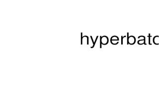 How to pronounce hyperbaton [upl. by Nolrev]