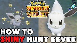 How to SHINY Hunt EEVEE in Pokemon Scarlet and Violet [upl. by Lindsy]