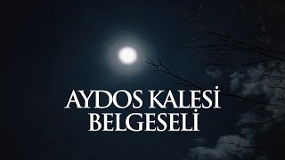 Tarihe Açılan Kapı AYDOS KALESİ Belgeseli [upl. by Berthold]