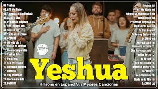 Quiero Conocer a Jesús Yeshua 🙏Hillsong en Español Sus Mejores Canciones 2023 [upl. by Cassell]