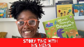 Peppa Pig  Wheres Georges Dinosaur  Story Time with MS Mems [upl. by Det]