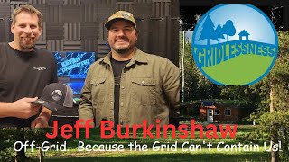 Episode 92 Jeff Burkinshaw YouTube Show Gridlessness [upl. by Dearborn679]