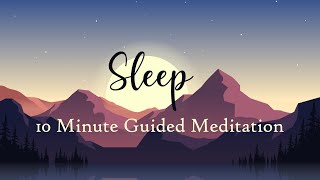 Sleep 10 Minute Guided Meditation [upl. by Quiteria192]