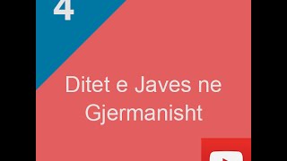 Ditet e Javes ne Gjermanisht [upl. by Leverett]