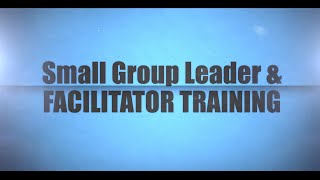 Small Group Leader amp Facilitator Training INTRODUCTION 2015 [upl. by Akayas]