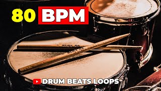 80 BPM DRUM LOOP for PRACTICE Play Along Jam [upl. by Yahska]