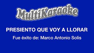 Presiento Que Voy A Llorar  Multikaraoke  Fue Éxito De Marco Antonio Solis [upl. by Llert911]