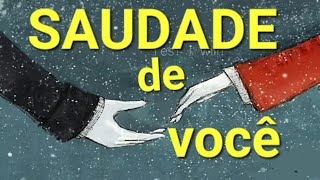 SAUDADE de VOCÊ [upl. by Mirilla]