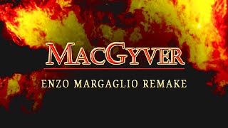 MacGyver Theme Enzo Margaglio Remake [upl. by Conan]