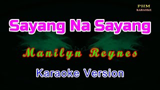 ♫ Sayang Na Sayang  Manilyn Reynes ♫ KARAOKE VERSION ♫ [upl. by Alroi]