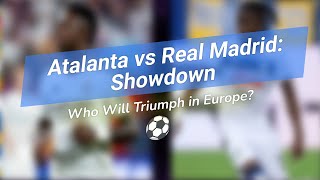 🔥 Atalanta vs Real Madrid Who Will Prevail ⚽️ [upl. by Allecram]