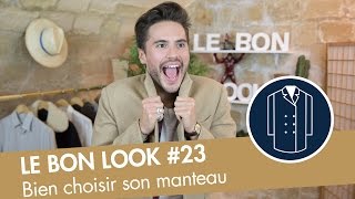 Comment bien choisir son MANTEAU en hiver   Le Bon Look [upl. by Friedly]