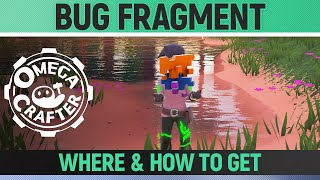 Omega Crafter  Bug Fragment  Where amp How to Get [upl. by Levins]