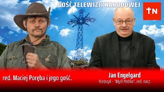 Maciej Poręba i jego gość  Jan Engelgard  historyk red naczelny quotMyśli Polskiejquot [upl. by Aalst]