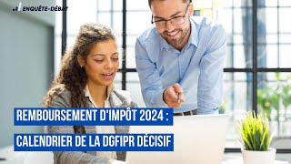 Remboursement dImpôt 2024  Calendrier de la DGFiP [upl. by Enia593]