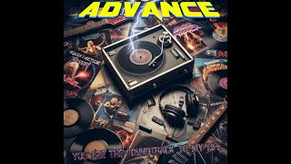 ADVANCE YOU ARE THE SOUNDTRACK TO MY LIFE [upl. by Colas]