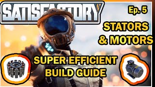 Stators  Motors Super Efficient Build Guide PT5 Satisfactory Guide [upl. by Stormi]