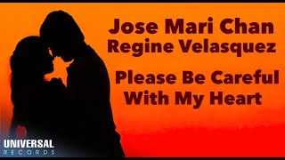 Jose Mari Chan amp Regine Velasquez  Please Be Careful With My Heart  Official Lyric Video [upl. by Llemij526]