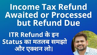 Income Tax Refund Awaited Meaning  Refund Awaited in ITR  ITR Processed with Refund Due Meaning [upl. by Mandler456]