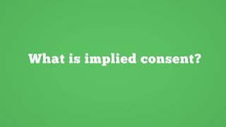 What Is Implied Consent [upl. by Kelson]