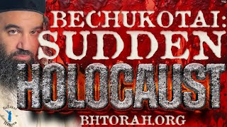 BECHUKOTAI Sudden Holocaust  STUMP THE RABBI 205 [upl. by Nedap345]