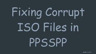 Fixing Corrupt ISO Files in PPSSPP [upl. by Zeculon]