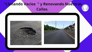 Llenando Vacíos y Renovando nuestras calles [upl. by Jonas122]