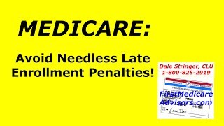 MEDICARE Avoid Needless Late Enrollment Penalties [upl. by Nilorac]