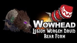 Legion Worgen Druid Bear Form [upl. by Aneen]