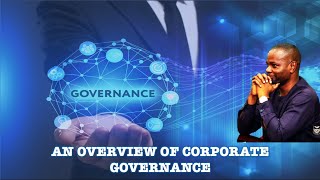 Overview of Corporate Governance Part 1 [upl. by Yauqaj]