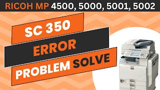 Error SC 350 Problem Solve  Ricoh Mp 4000 4500 5001 5002  APNA PAK TV [upl. by Luar]