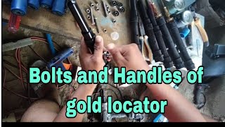 Bolts and Handles of gold locator [upl. by Laleb]