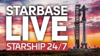 Starbase Live 247 Starship amp Super Heavy Development From SpaceXs Boca Chica Facility [upl. by Greeson]